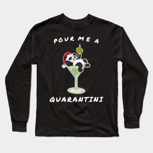 Pour me a Quarantini - Christmas Panda Drink Long Sleeve T-Shirt